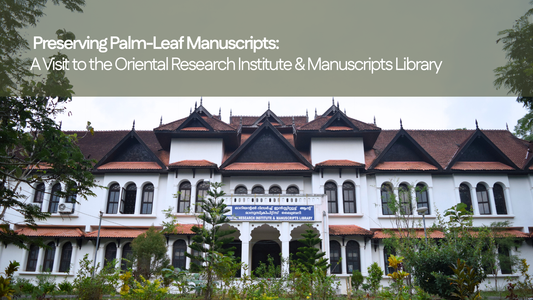 Preserving Palm-Leaf Manuscripts: A Visit to the Oriental Research Institute & Manuscripts Library